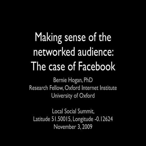 LSS'09 Keynote  Making  Sense Of The  Networked  Audience,  Dr  B  Hogan