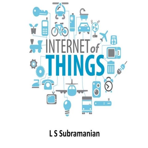 Ls subramanian internet of things