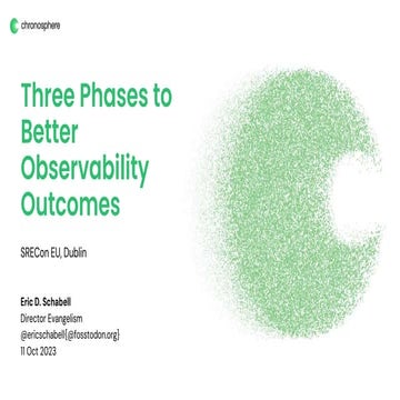 SRECon EU 2023 - Three Phases to Better Observability Outcomes