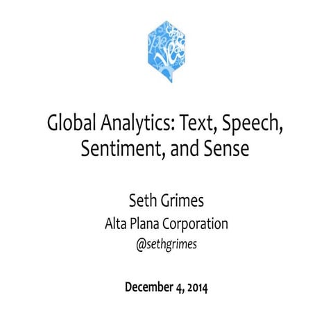 Global Analytics: Text, Speech, Sentiment, and Sense