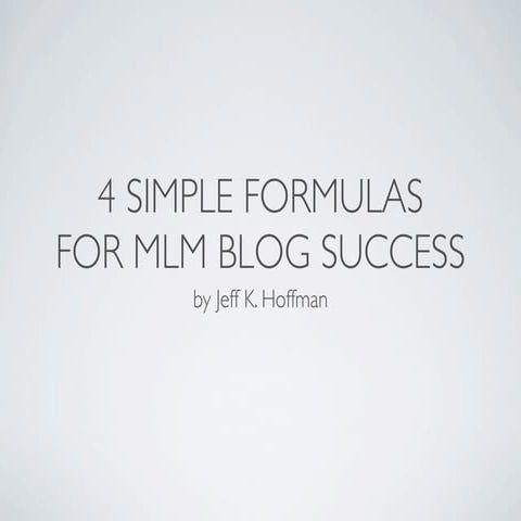 4 Simple Formulas for MLM Blog Success