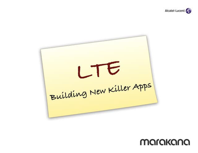 LTE: Building New Killer Apps
