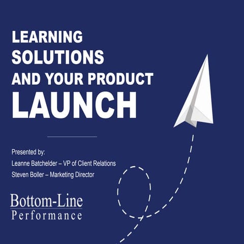 Learning Solutions and Your Product Launch: How a Curriculum Drives Success (...