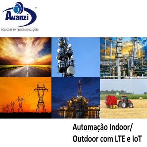 Lte presentation 4G Automação Indoor/ Outdoor com LTE e IoT.