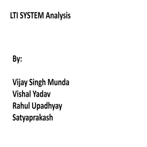 Lti analysis signal system presentation by vijay ,vishal ,rahul upadhyay ,sat...