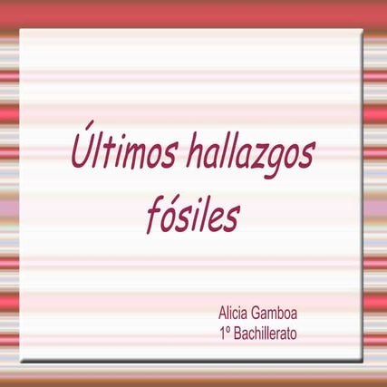 úLtimos hallazgos fósiles alicia