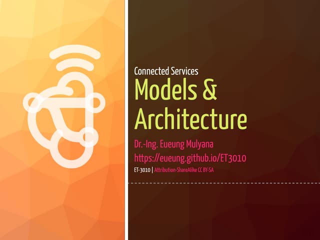 Models and Architecture - Connected Services and Cloud Computing