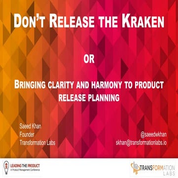 Leading the Product 2018 - Saeed Khan Product Releases | PPT