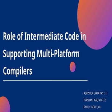Intermediate Code In Supporting Multi-platform compilers | PPTX