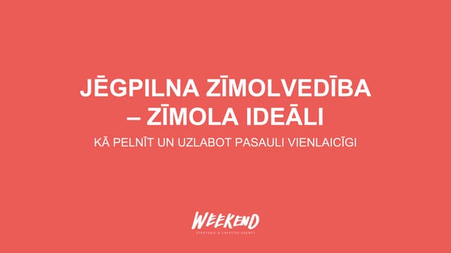 Jēgpilna zīmolvedība – kā pelnīt un...