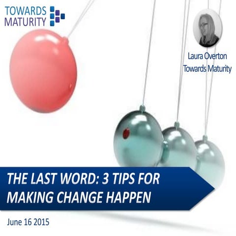 The Last Word: 3 Tips for Making Change Happen