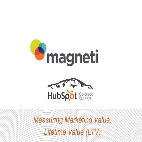 How to Measure and Use Lifetime Value and Customer Acquisition Cost