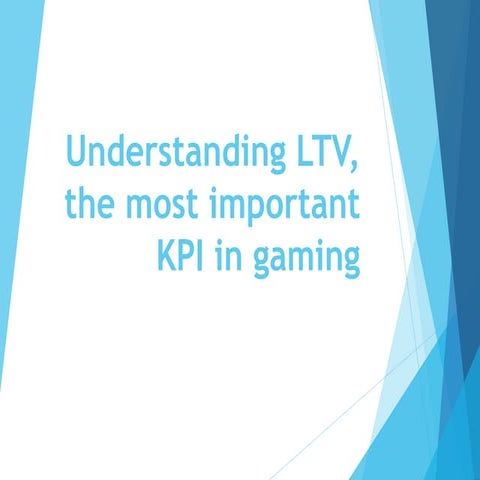 IndieGameBusiness Understanding LTV, the most important KPI in gaming