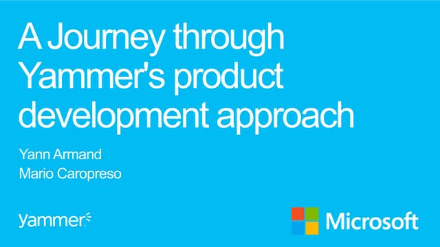 The Yammer Way - Our Product Development Approach