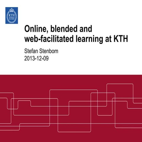 Online, Blended and Web-facilitated learning at KTH
