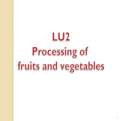 LU2 Lecture 1 Processing of vegetable and fruits.pdf