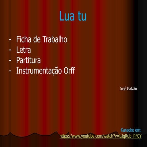 Lua tu - Ficha de trabalho + letra + harmonia Orff - Jose Galvao