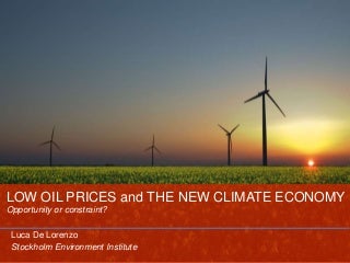 Low oil prices and the new climate economy: constraint or opportunity
