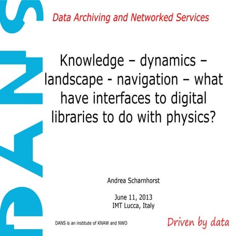 Knowledge – dynamics – landscape - navigation – what have interfaces to digit...