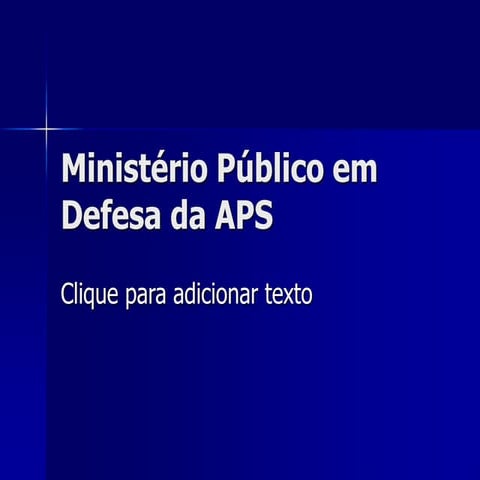 Ministério Público em Defesa da APS