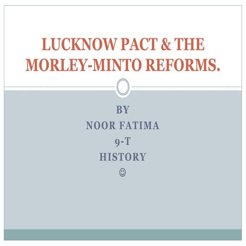 Lucknow pact & the Morley Minto Reforms