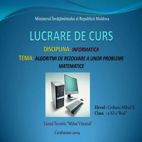 ALGORITMI DE REZOLVARE A UNOR PROBLEME MATEMATICE