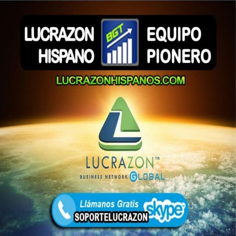 Lucrazon Global en Español - Presentacion Lucrazon Global - Equipo Pionero Hi...