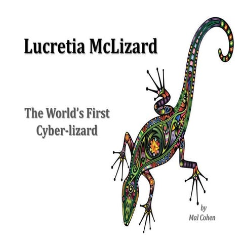 Lucretia McLizard - The world's first cyber lizard