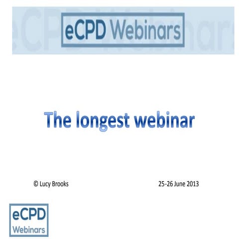 Lucy brookslongestwebinar presentation3finalwithnotes