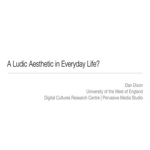 A Ludic Aesthetic in Everyday life