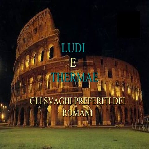 Ludi et thermae