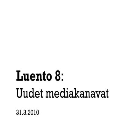 Luento 8 Imc Ja Uudet Mediat