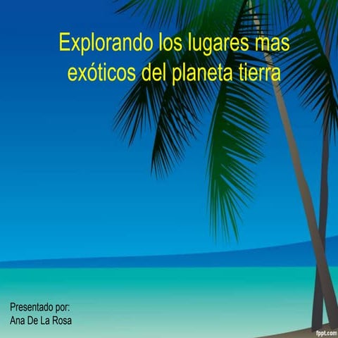 Lugares mas exoticos del Planeta Tierra 