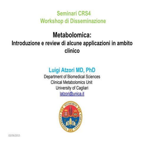 Luigi Atzori Metabolomica: Introduzione e review di alcune applicazioni in am...