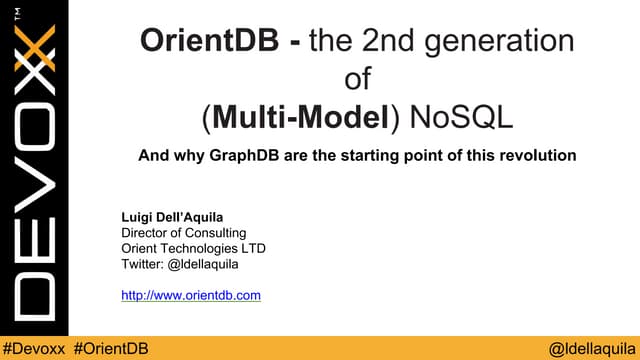 OrientDB - the 2nd generation  of  (Multi-Model) NoSQL - Devoxx Belgium 2015