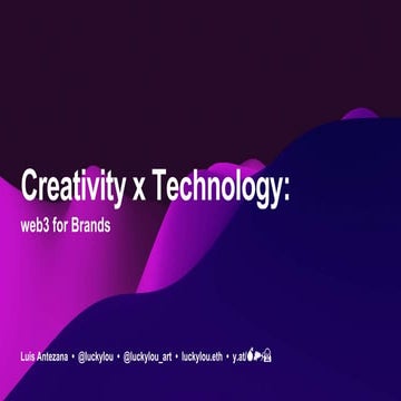 Creativity Meets Technology: Framing web3 for Brands by Luis Antezana, CROWN ...