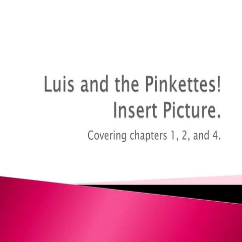 Luis And The Pinkettes! Powerpoint