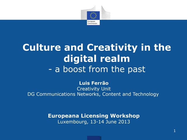Luis Ferraro - DG CONNECT - culture and creativity in the digital realm 062013