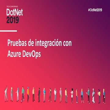 DotNet 2019 | Luis Fraile - Tests de integración con .NET Core, Docker y Azur...