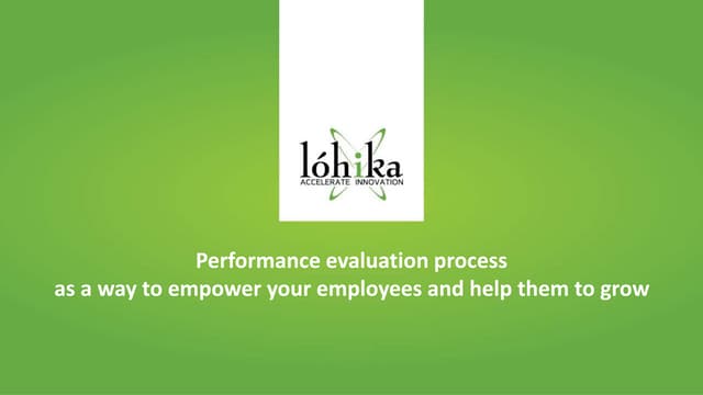 Performance evaluation process as a way to empower your employees and help th...