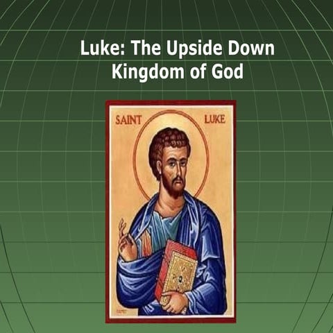 Luke: The Upside Down Kingdom of God