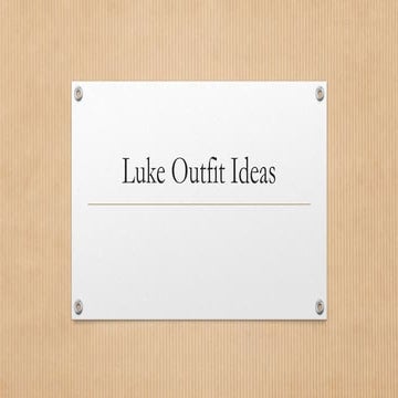 Luke outfit ideas