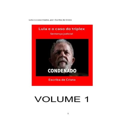 Lula  e o caso do  triplex  - Volume 1