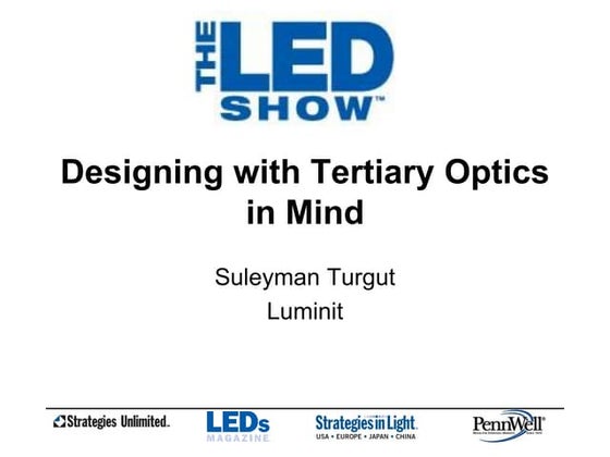 Designing with Tertiary Optics in Mind