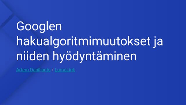 Hakukoneoptimointi Webinaari - Googlen hakualgoritmimuutokset ja niiden hyödyntäminen