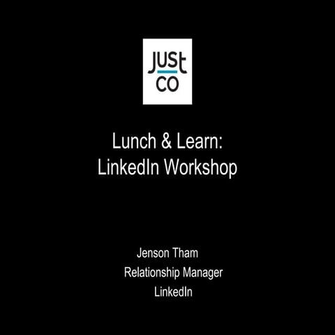 JustCo Lunch & Learn Session with LinkedIn: 7 Steps to improve your LinkedIn ...