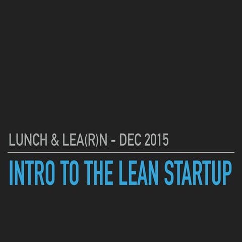 "Lunch 'n Learn" Deck on "The Lean Startup"