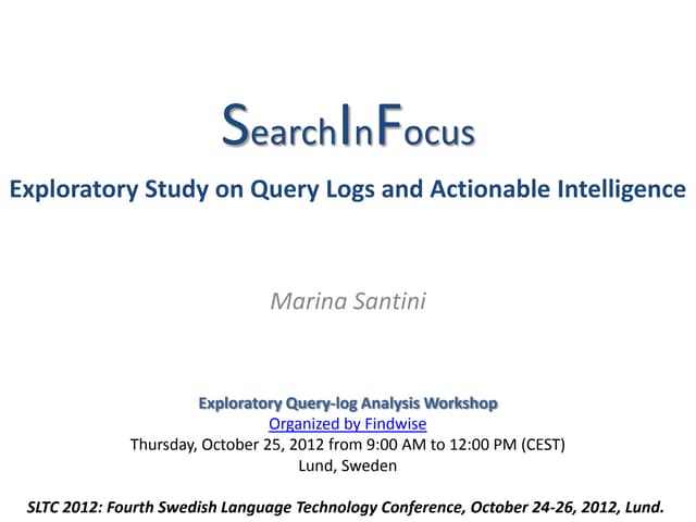SearchInFocus: Exploratory Study on Query Logs and Actionable Intelligence 