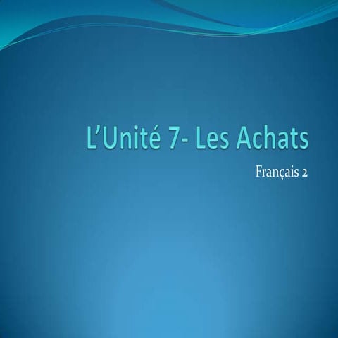 L’unité 7  les achats