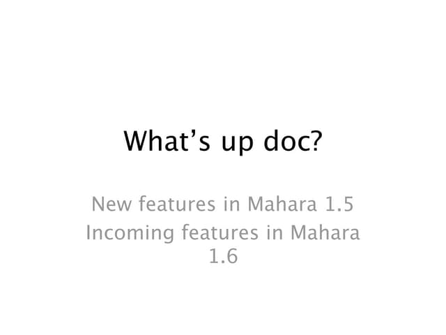 MaharaUK12 - What's new in 1.5 and 1.6?